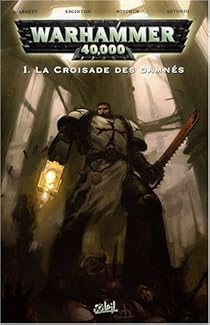 Warhammer 40K: La Croisade des Damnés - Tome 1