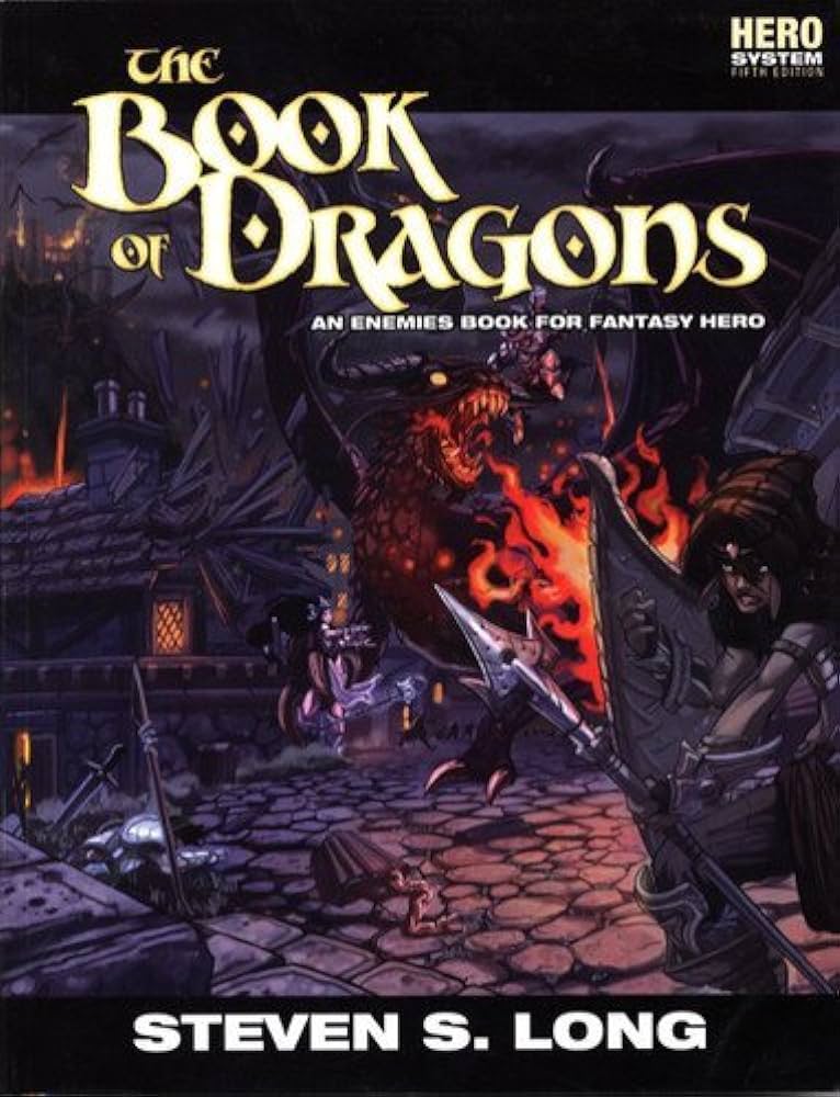 The Book of Dragons : An Enemies Book for Fantasy Hero