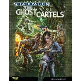 Shadowrun 4e : Ghost Cartels - A Shadowrun Campaign