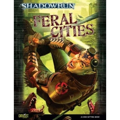 Shadowrun 4e : Feral Cities - Core Setting Book