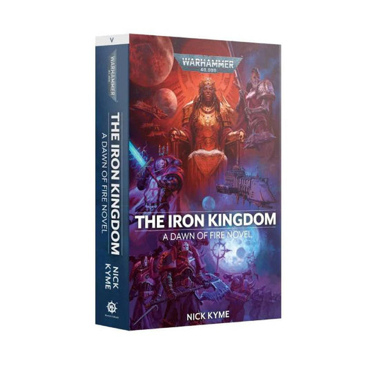 The Iron Kingdom : A Dawn of Fire Novel