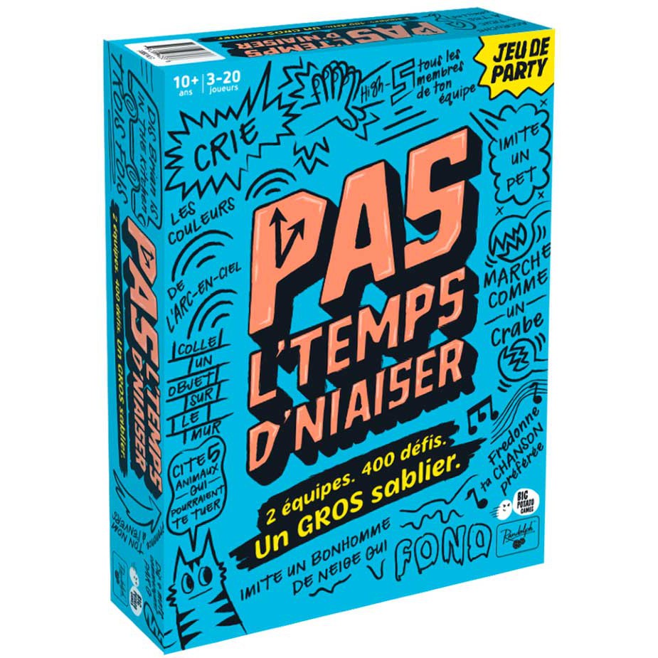 Pas l'temps d'niaiser !