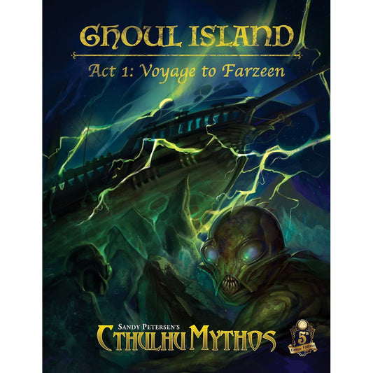 Sandy Petersen's Cthulhu Mythos - Ghoul Island Act 1: Voyage to Farzeen